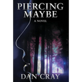 Piercing Maybe - Hardcover