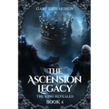 The Ascension Legacy - Book 6: The King Revealed - Paperback