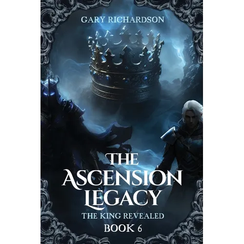 The Ascension Legacy - Book 6: The King Revealed - Paperback