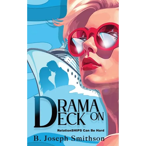 Drama On Deck: RelationSHIPS can be hard - Hardcover
