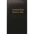 Twenty-Four Hours a Day - Hardcover