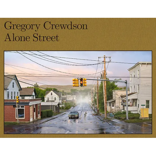 Gregory Crewdson: Alone Street - Hardcover