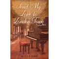 Send My Love to London Town - Paperback