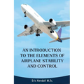 An Introduction to the Elements of Airplane Stability and Control - Paperback