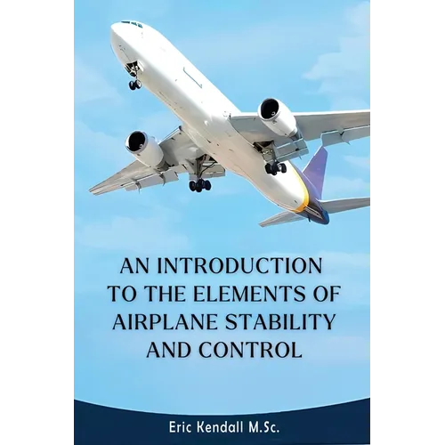 An Introduction to the Elements of Airplane Stability and Control - Paperback