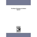 The Study of Sociology. by Herbert Spencer.
