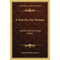A New Era For Women: Health Without Drugs (1896)