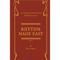 Rhythm Made Easy Vol. 1: 100 Progressive and Practical Rhythm Exercises - Paperback