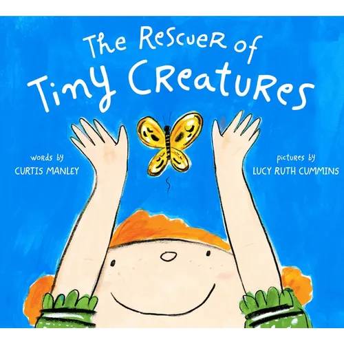 The Rescuer of Tiny Creatures - Hardcover