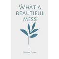 What a beautiful mess - Paperback