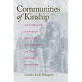 Communities of Kinship: Antebellum Families and the Settlement of the Cotton Frontier