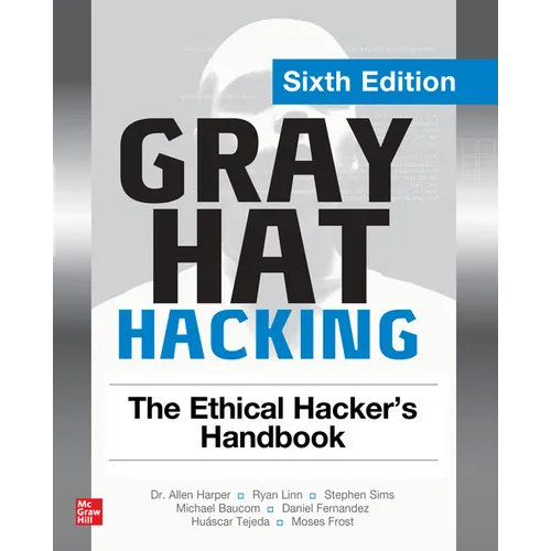 Gray Hat Hacking: The Ethical Hacker's Handbook, Sixth Edition - Paperback
