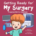 Getting Ready for My Surgery: Preparing Kids for Anesthesia - Paperback