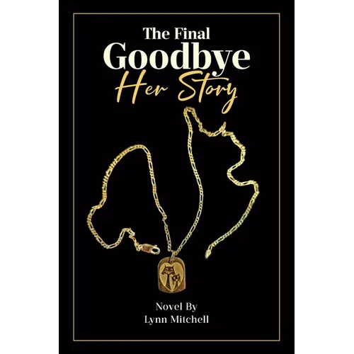 The Final Goodbye: Her Story - Paperback