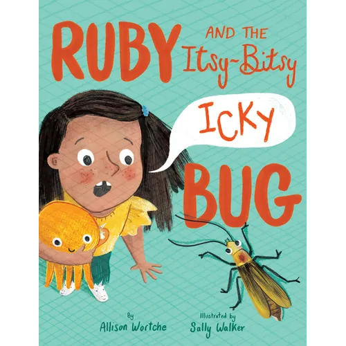 Ruby and the Itsy-Bitsy (Icky) Bug - Hardcover