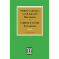 North Carolina Land Grants Recorded in Greene County, Tennessee