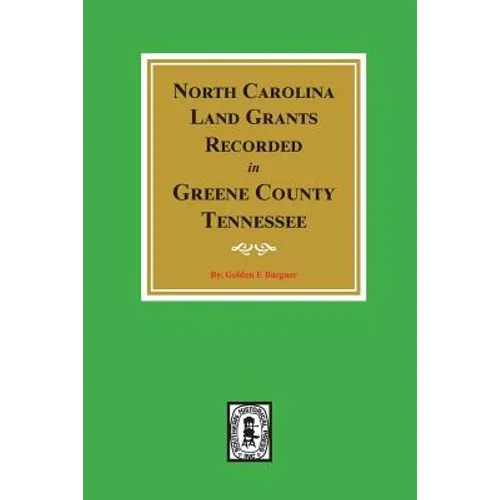 North Carolina Land Grants Recorded in Greene County, Tennessee