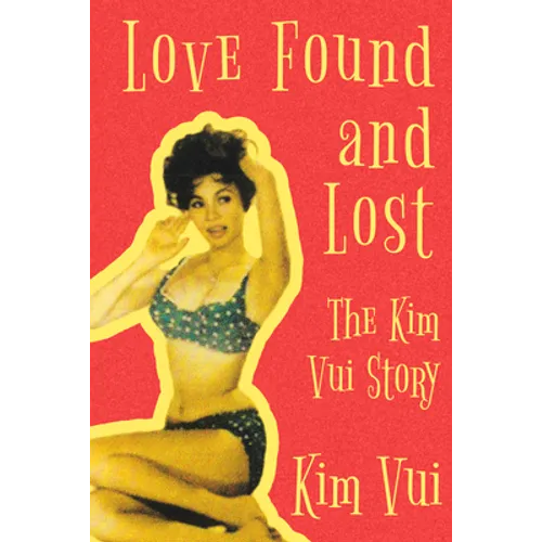 Love Found and Lost: The Kim Vui Story - Paperback