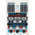 Paris and Her Cathedrals - Paperback