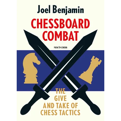 Chessboard Combat: The Give and Take of Chess Tactics - Paperback