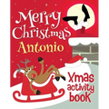 Merry Christmas Antonio - Xmas Activity Book: (Personalized Children's Activity Book) - Paperback