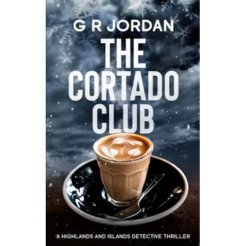 The Cortado Club: A Highlands and Islands Detective Thriller - Paperback