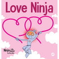 Love Ninja: A Children's Book About Love - Hardcover