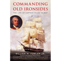 Commanding Old Ironsides: The Life of Captain Silas Talbot - Paperback