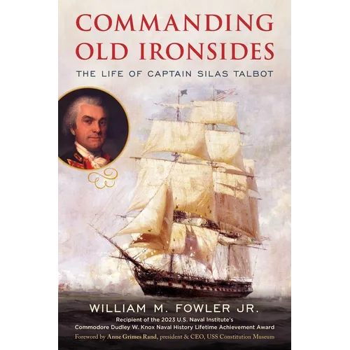 Commanding Old Ironsides: The Life of Captain Silas Talbot - Paperback