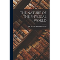 The Nature of the Physical World - Paperback