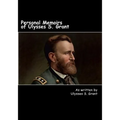 Personal Memoirs of Ulysses S. Grant