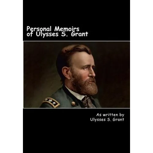 Personal Memoirs of Ulysses S. Grant