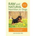 Raw and Natural Nutrition for Dogs, Revised Edition: The Definitive Guide to Homemade Meals - Paperback