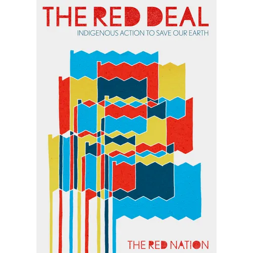 The Red Deal: Indigenous Action to Save Our Earth - Paperback