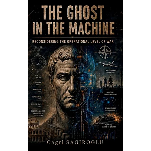 The Ghost in the Machine: Reconsidering the Operational Level of War