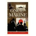 Once a Marine: Memoirs of a World War II Marine
