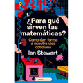 ¿Para Qué Sirven Las Matemáticas?: Cómo Dan Forma a Nuestra Vida Cotidiana - Paperback