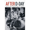 After D-Day: The U.S. Army Encounters the French - Hardcover
