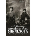 Journey of a Thousand Sorrows Into the Far West, Minnesota: The Jeffrey Family Migration