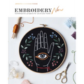 Embroidery Now: Contemporary Projects for You and Your Home - Paperback
