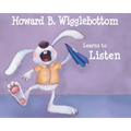 Howard B. Wigglebottom Learns to Listen - Hardcover