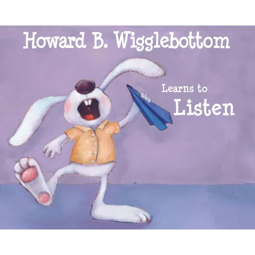 Howard B. Wigglebottom Learns to Listen - Hardcover