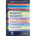 Megaproject Management: A Multidisciplinary Approach to Embrace Complexity and Sustainability - Paperback