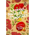 The Means That Make Us Strangers