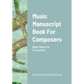 Music Manuscript Book For Composers: Blank Sheets For Composition - Paperback