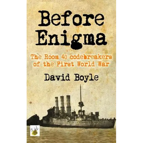Before Enigma: The Room 40 Codebreakers of the First World War