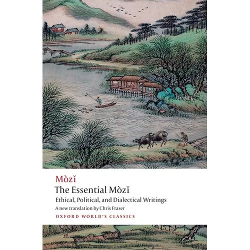 The Essential Mòzǐ: Ethical, Political, and Dialectical Writings - Paperback