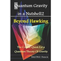 Quantum Gravity in a Nutshell2: Beyond Hawking-The Cosmic Quest for a Quantum Theory of Gravity - Paperback