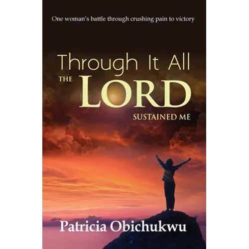 Through it All The Lord Sustained Me - Paperback