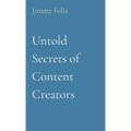 Untold Secrets of Content Creators - Paperback